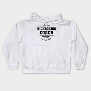 Kickboxing Coach - Other people warned you about Kids Hoodie